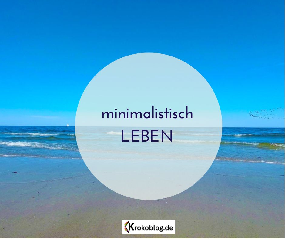 Zeitfresser aus dem Alltag verbannen und minimalistisch leben.