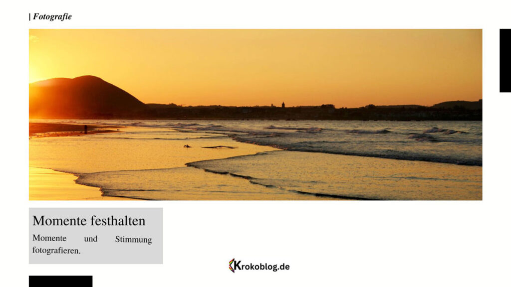 Bei Fotografie gilt: Momente festhalten und genießen. 