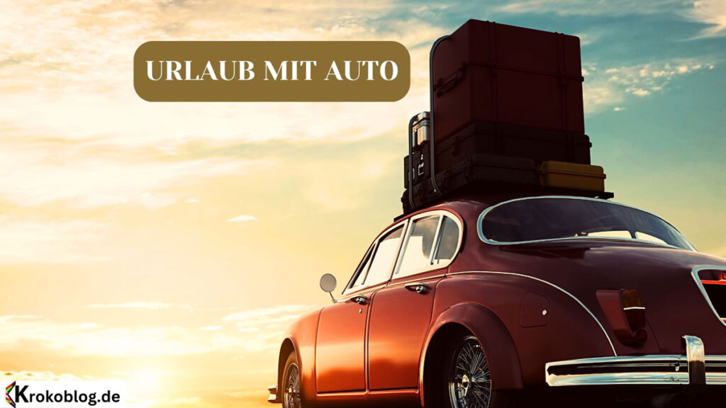 Urlaub mit dem Auto